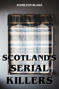 Scotland's Serial Killers - Blake Hamilton - ebook