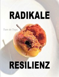 Radikale Resilienz - Tom De Toys - ebook