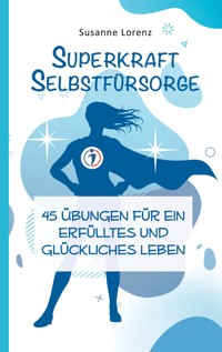 Superkraft Selbstfürsorge - Susanne Lorenz - ebook