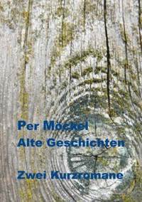 Alte Geschichten - Per Möckel - ebook