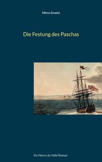 Die Festung des Paschas - Mirco Graetz - ebook
