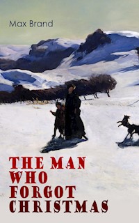 The Man Who Forgot Christmas - Max Brand - ebook