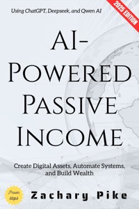 AI-Powered Passive Income: - Zachary Pike - ebook