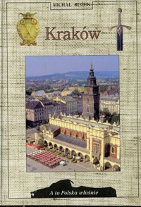 A to Polska właśnie. Kraków - Michał Rożek - ebook