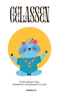 Gelassen - Mareike W. - ebook