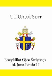 Encyklika Ojca Świętego bł. Jana Pawła II UT UNUM SINT - Jan Paweł II - ebook