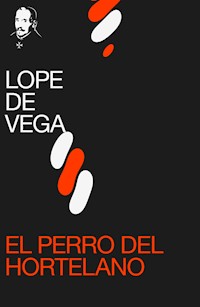 El perro del hortelano - Lope de Vega - ebook