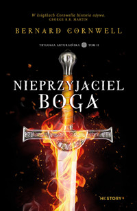 Nieprzyjaciel Boga. Trylogia arturiańska. Tom 2 - Cornwell Bernard - ebook + audiobook + książka