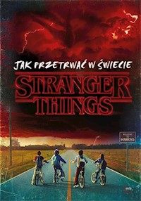 Jak przetrwać w świecie Stranger Things - Gilbert Matthew J. - książka