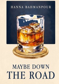 Maybe down the road - Hanna Bahmanpour - ebook