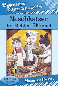 Naschkatzen im siebten Himmel - Annemarie Köllerer - ebook
