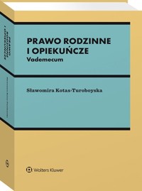 Prawo rodzinne i opiekuńcze. Vademecum - Kotas-Turoboyska Sławomira - ebook + książka