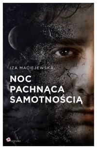 Noc pachnąca samotnością - Maciejewska Iza - ebook + audiobook + książka