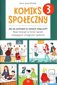 Komiks społeczny 3 Jak się zachować w różnych miejscach? - Jarosz-Bilińska Anna - książka