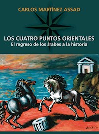 Los cuatro puntos orientales - Carlos Martínez Assad - ebook
