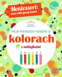 Montessori sam odkrywaj świat Moja pierwsza książka o kolorach - Piroddi Chiara - książka