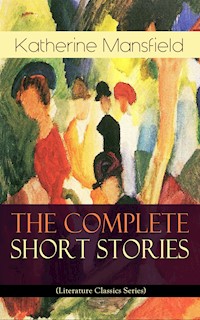 The Complete Short Stories of Katherine Mansfield (Literature Classics Series) - Katherine Mansfield - ebook