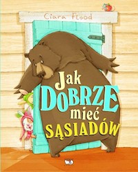 Jak dobrze mieć sąsiadów - Flood Ciara - książka