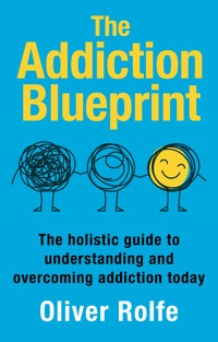 The Addiction Blueprint - Oliver Rolfe - ebook