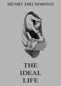 The Ideal Life - Henry Drummond - ebook