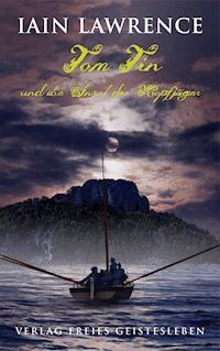 Tom Tin und die Insel der Kopfjäger - Iain Lawrence - ebook