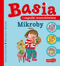 Basia i zagadki wszechświata. Mikroby - Zofia Stanecka - książka