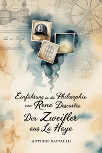 Einführung in die Philosophie von Rene Descartes - Antoine Rainauld - ebook
