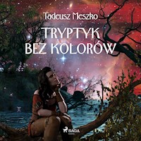 Tryptyk bez kolorów - Tadeusz Meszko - ebook + audiobook