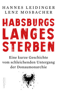 Habsburgs langes Sterben - Hannes Leidinger - ebook