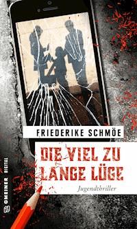 Die viel zu lange Lüge - Friederike Schmöe - ebook