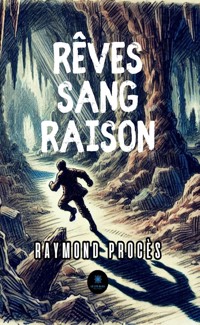 Rêves sang raison - Raymond Procès - ebook