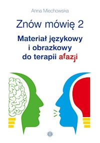 Znów mówię 2 Materiał językowy i obrazkowy do terapii afazji - Miechowska Anna - książka