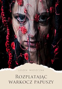 Rozplatając warkocz papuszy - Leszek Mieszczak - książka