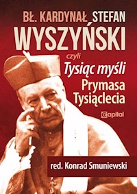 Tysiąc myśli Prymasa Tysiąclecia -  - książka