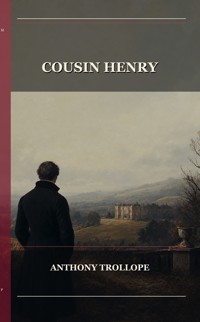 Cousin Henry - Trollope Anthony - ebook