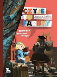 Czyje to farby - Kwapińska Małgorzata, Zimnowodzka Agnieszka - książka