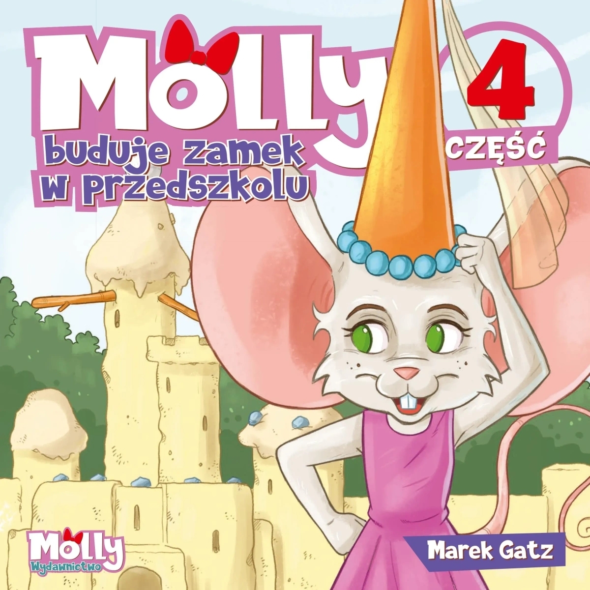 Molly buduje zamek w przedszkolu. Część 4 - Marek Gatz - książka