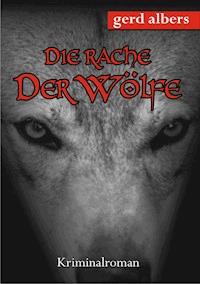 Die Rache der Wölfe - Gerd Albers - ebook