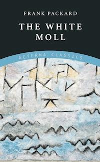 The White Moll - Frank Packard - ebook