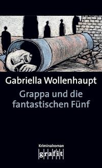 Grappa und die fantastischen Fünf - Gabriella Wollenhaupt - ebook