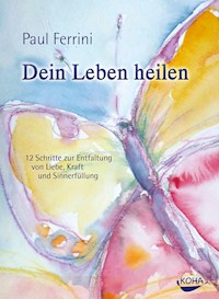 Dein Leben heilen - Paul Ferrini - ebook