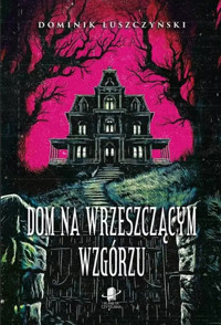 Dom na Wrzeszczącym Wzgórzu - Łuszczyński Dominik - ebook