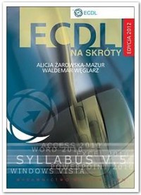 ECDL na skróty + CD Edycja 2012 - Waldemar Węglarz Alicja Żarowska-Mazur - książka