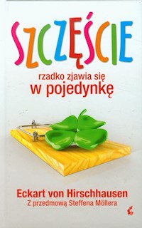 Szczęście rzadko zjawia się w pojedynkę - Hirschhausen Eckart - książka