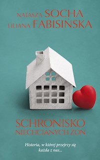 Schronisko niechcianych żon - Natasza Socha, Liliana Fabisińska - ebook + audiobook + książka