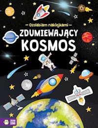 Ozdabiam naklejkami Zdumiewający kosmos - zbiorowa praca - książka