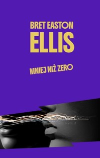 Mniej niż zero - Easton Ellis Bret - książka