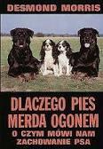 Dlaczego pies merda ogonem. O czym mówi nam zachowanie psa - Desmond Morris - ebook