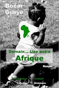 Demain… Une autre Afrique - Bocar Gueye - ebook