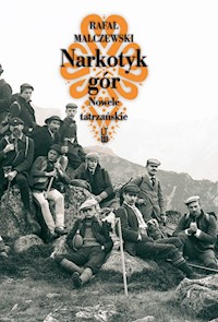 Narkotyk gór Nowele tatrzańskie - Malczewski Rafał - książka